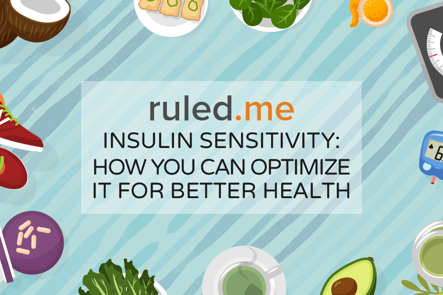 Insulin Sensitivity: How You Can Optimize It for Better Health