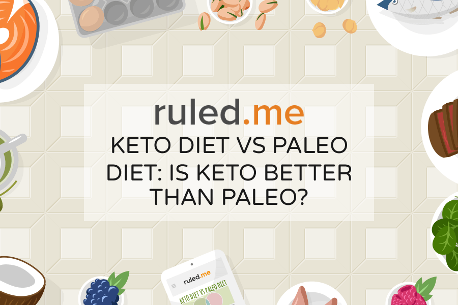 Keto Diet vs Paleo Diet: Is Keto Better Than Paleo?